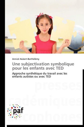 Une Subjectivation Symbolique Pour Les Enfants Avec Ted