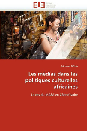 Les M?ias Dans Les Politiques Culturelles Africaines