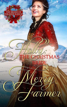 Holly: The Christmas Bride (The Brides Of Paradise Ranch (Sweet Version))