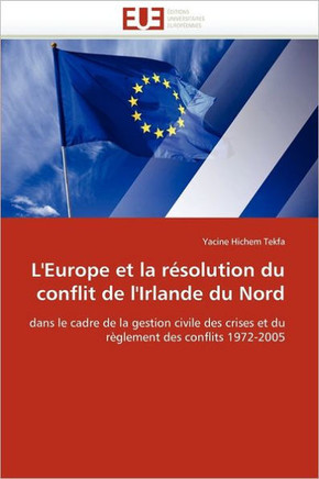 L'Europe Et La R?olution Du Conflit de l'Irlande Du Nord