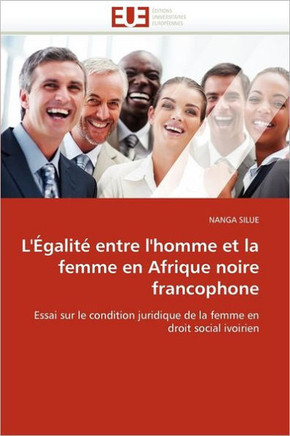 L''?alit?Entre l''homme Et La Femme En Afrique Noire Francophone
