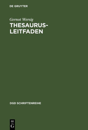 Thesaurus-Leitfaden: Eine Einf?rung in Das Thesaurus-Prinzip in Theorie Und PRAXIS