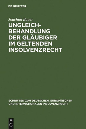 Ungleichbehandlung der Gl?biger im geltenden Insolvenzrecht