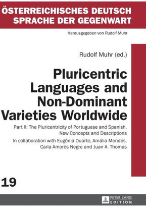 Pluricentric Languages and Non-Dominant Varieties Worldwide: Part II: The Pluricentricity of Portuguese and Spanish. New Concepts and Descriptions