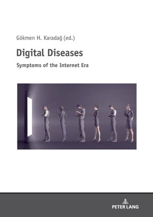 Digital Diseases; Symptoms of the Internet Era