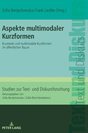 Aspekte multimodaler Kurzformen: Kurztexte und multimodale Kurzformen im oeffentlichen Raum