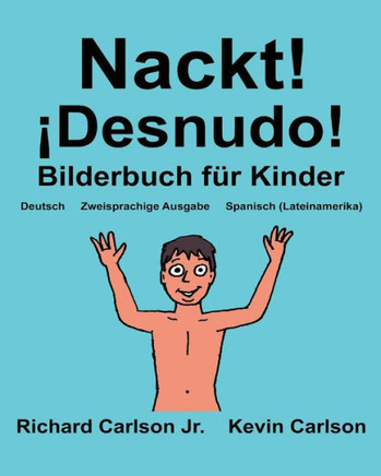 Nackt! Desnudo! (German And Spanish Edition)