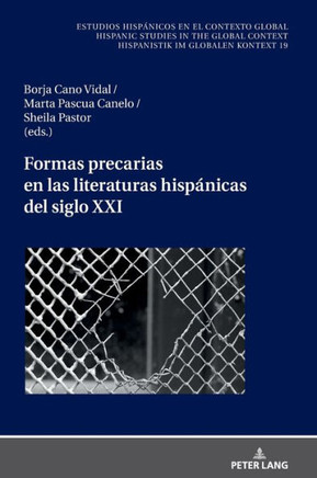 Formas precarias en las literaturas hisp?icas del siglo XXI