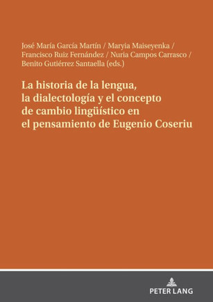 La historia de la lengua, la dialectolog? y el concepto de cambio lingue?tico en el pensamiento de Eugenio Coseriu