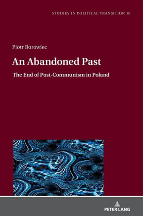 An Abandoned Past: The End of Post-Communism in Poland