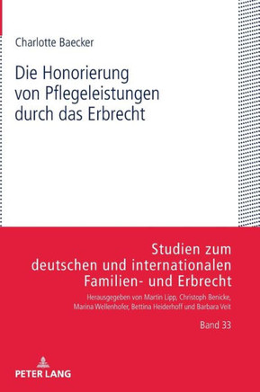 Die Honorierung von Pflegeleistungen durch das Erbrecht