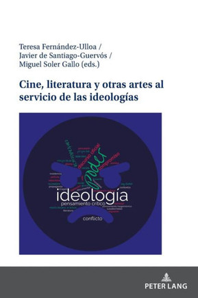 Cine, literatura y otras artes al servicio de las ideolog?s