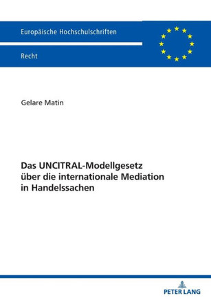 Das UNCITRAL-Modellgesetz ueber die internationale Mediation in Handelssachen