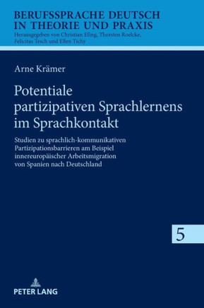 Potentiale partizipativen Sprachlernens im Sprachkontakt: Studien zu sprachlich-kommunikativen Partizipationsbarrieren am Beispiel innereuropaeischer