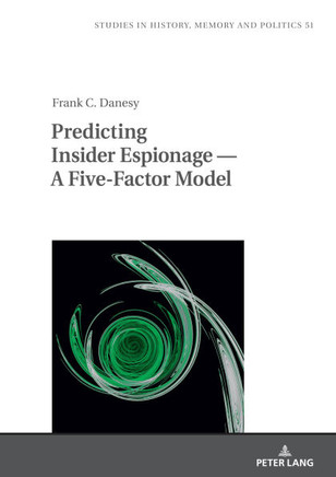 Predicting Insider Espionage - A Five-Factor Model Predicting Insider Espionage - A Five-Factor Model