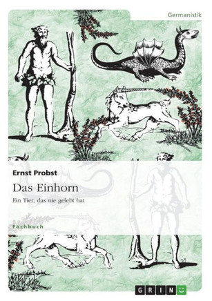 Das Einhorn - Ein Tier, das nie gelebt hat