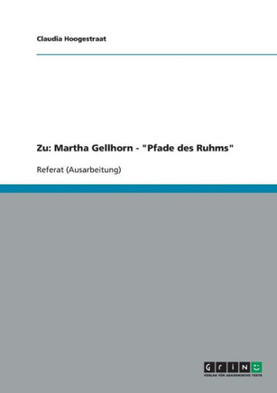 Zu: Martha Gellhorn - ""Pfade des Ruhms""