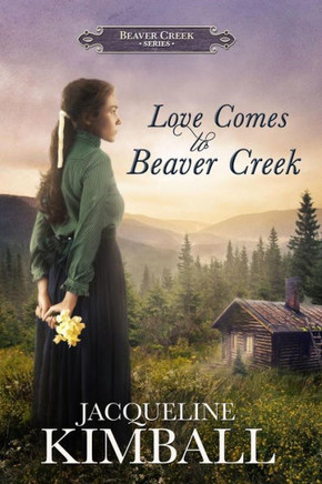 Love Comes To Beaver Creek (Beaver Creek Series)