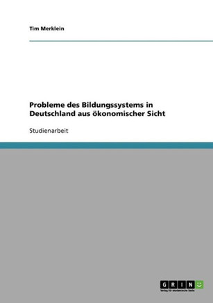 Probleme des Bildungssystems in Deutschland aus ?onomischer Sicht