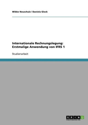 Internationale Rechnungslegung: Erstmalige Anwendung von IFRS 1