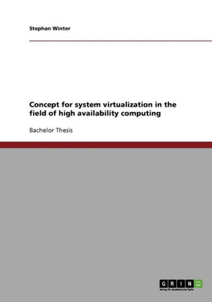 Concept for system virtualization in the field of high availability computing
