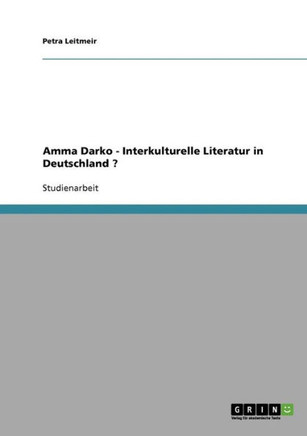 Amma Darko - Interkulturelle Literatur in Deutschland ?