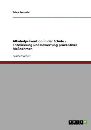 Alkoholpr?ention in der Schule. Entwicklung und Bewertung pr?entiver Ma?ahmen