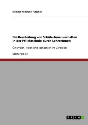 Die Beurteilung von Sch?erInnenverhalten in der Pflichtschule durch LehrerInnen: ?terreich, Polen und Tschechien im Vergleich