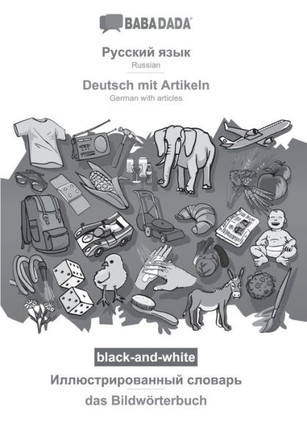 Babadada Black-And-White, Russian (In Cyrillic Script) - Deutsch Mit Artikeln, Visual Dictionary (In Cyrillic Script) - Das Bildwörterbuch: Russian ... Articles, Visual Dictionary (Russian Edition)