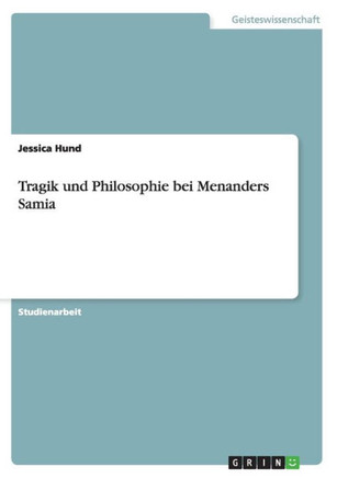 Tragik und Philosophie bei Menanders Samia
