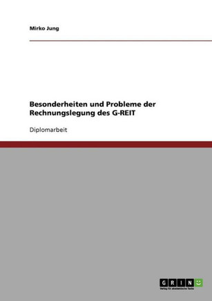 Besonderheiten und Probleme der Rechnungslegung des G-REIT