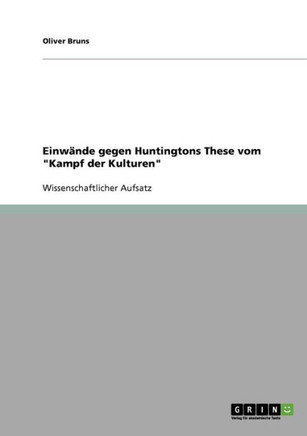Einw?de gegen Huntingtons These vom ""Kampf der Kulturen""