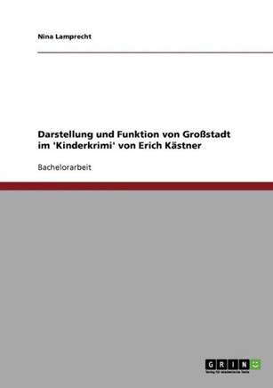 Darstellung und Funktion von Gro?tadt im 'Kinderkrimi' von Erich K?tner