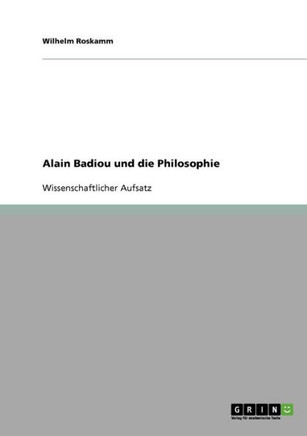 Alain Badiou und die Philosophie