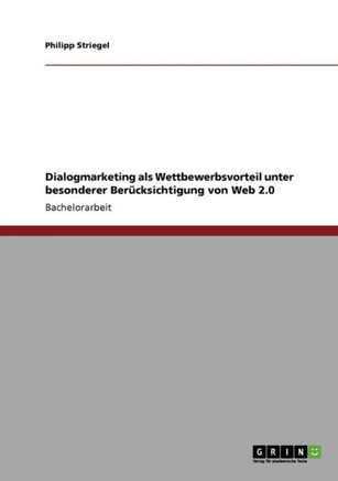 Dialogmarketing als Wettbewerbsvorteil unter besonderer Ber?ksichtigung von Web 2.0