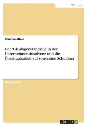 Der 'Gl?biger-Standstill' in der Unternehmensinsolvenz und die ?ertragbarkeit auf souver?e Schuldner
