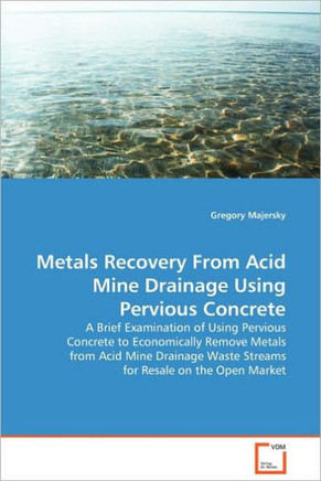 Metals Recovery From Acid Mine Drainage Using Pervious Concrete