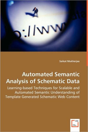 Automated Semantic Analysis of Schematic Data - Learning-based Techniques for Scalable and Automated Semantic Understanding of Template Generated Sche Automated Semantic Analysis of Schematic Data - Learning-based Techniques for Scalable and Automated Semantic Understanding of Template Generated Sche