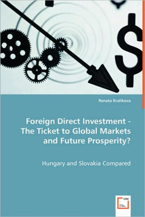 Foreign Direct Investment - The Ticket to Global Markets and Future Prosperity?