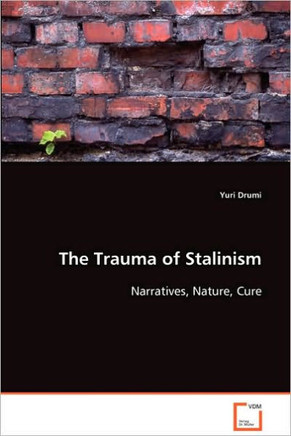 The Trauma of Stalinism The Trauma of Stalinism