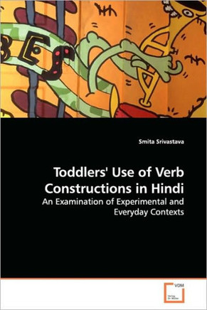 Toddlers' Use of Verb Constructions in Hindi