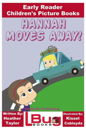Hannah Moves Away! - Early Reader - Children'S Picture Books