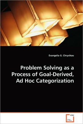 Problem Solving as a Process of Goal-Derived, Ad Hoc Categorization