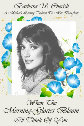 When The Morning-Glories Bloom I?Ll Think Of You: ILl Think Of You