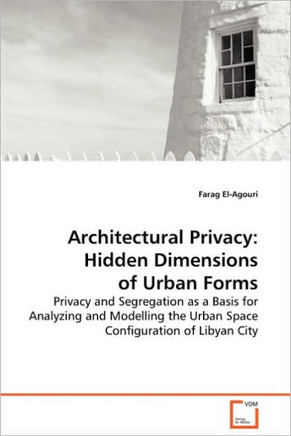 Architectural Privacy: Hidden Dimensions of Urban Forms
