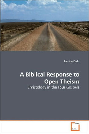 A Biblical Response to Open Theism