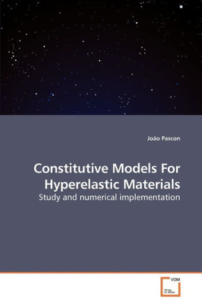 Constitutive Models For Hyperelastic Materials