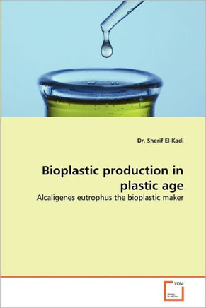 Bioplastic production in plastic age Bioplastic production in plastic age