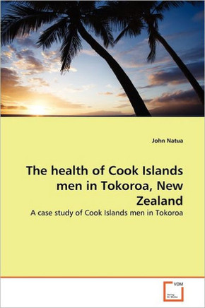 The health of Cook Islands men in Tokoroa, New Zealand The health of Cook Islands men in Tokoroa, New Zealand