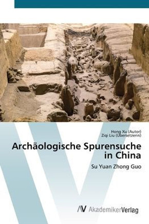 Arch?logische Spurensuche in China